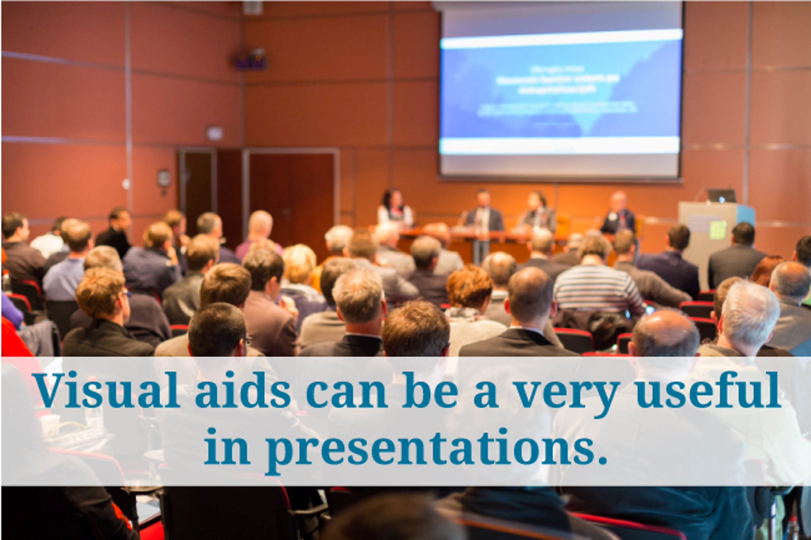 Visual aids can be very useful in presentations