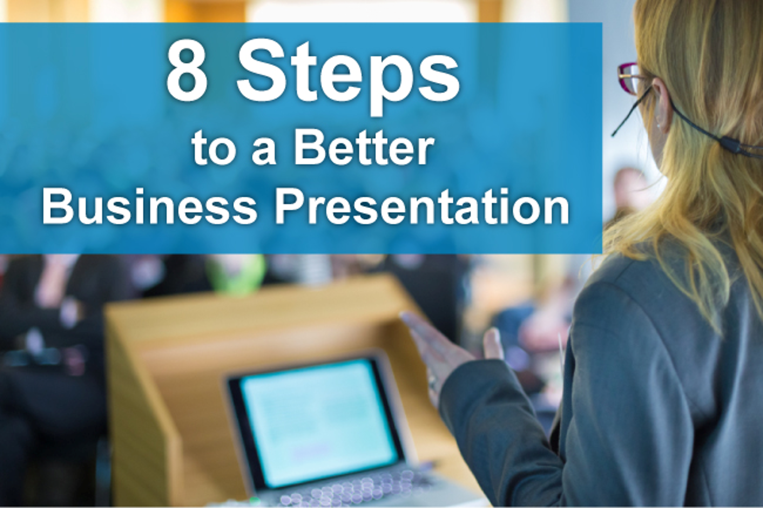 8 steps to a better business presentation